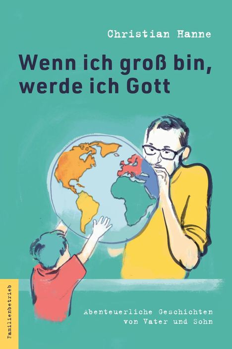 Christian Hanne: Wenn ich groß bin, werde ich Gott, Buch