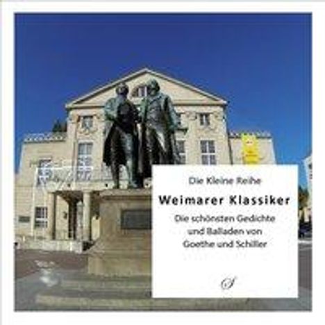 Weimarer Klassiker - Die schönsten Gedichte und Balladen von Goethe und Schiller, Buch