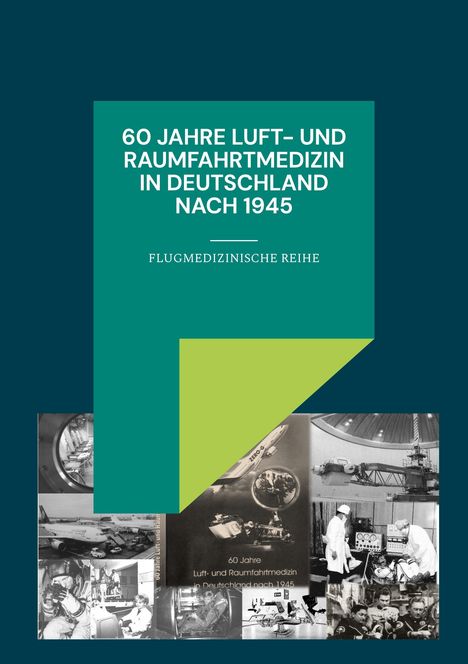 60 Jahre Luft- und Raumfahrtmedizin in Deutschland nach 1945, Buch