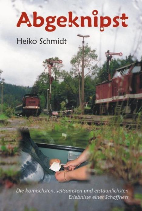 Heiko Schmidt: Abgeknipst, Buch