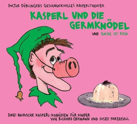 Josef Parzefall: Kasperl und die Germknödel / Die Rache ist rosa. CD, CD