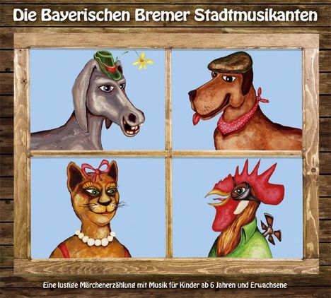 Heinz-Josef Braun: Die Bayerischen Bremer Stadtmusikanten, CD