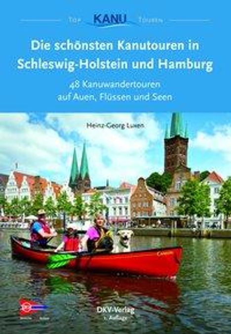 Heinz-Georg Luxen: Die 50 schönsten Kanutouren in Schleswig-Holstein/Hamburg, Buch