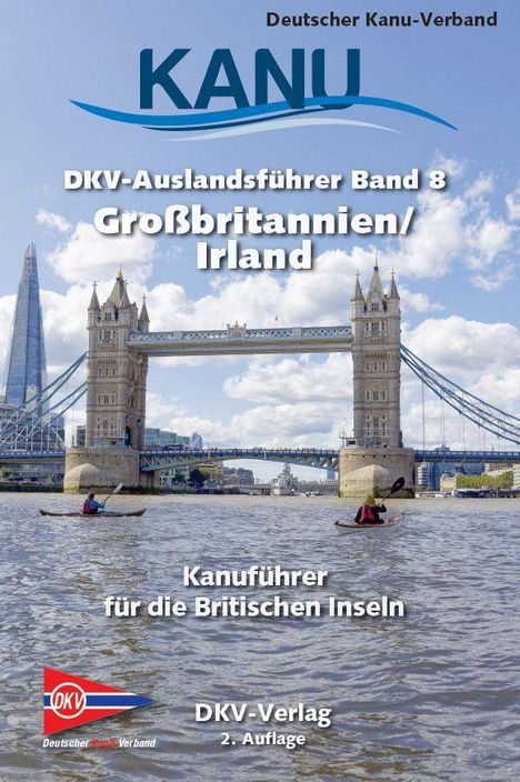 DKV-Auslandsführer Band 8: Großbritannien/Irland. KANU. Zwei Menschen im Kanu vor der Tower Bridge in London.