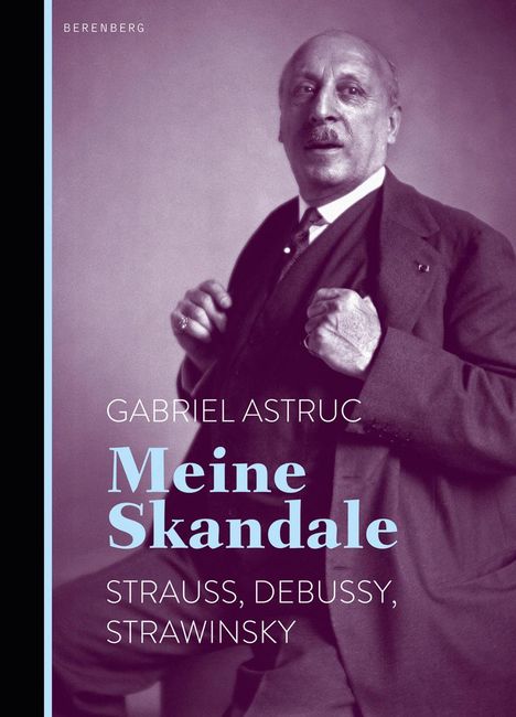 Gabriel Astruc: Meine Skandale, Buch
