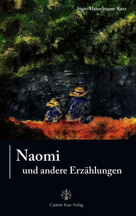 „Naomi und andere Erzählungen“ von Signe Hanselmann-Katz, Casimir Katz Verlag. Illustration: Zwei Personen am Wasser.