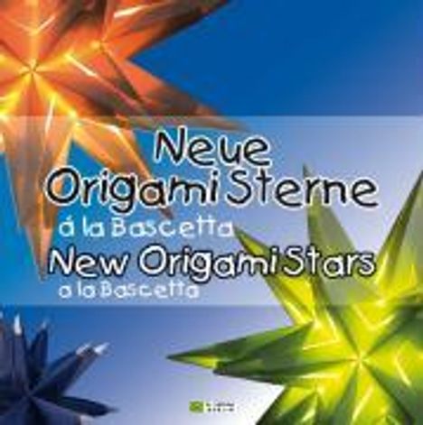 Neue Origami Sterne á la Bascetta. New Origami Stars a la Bascetta, Buch