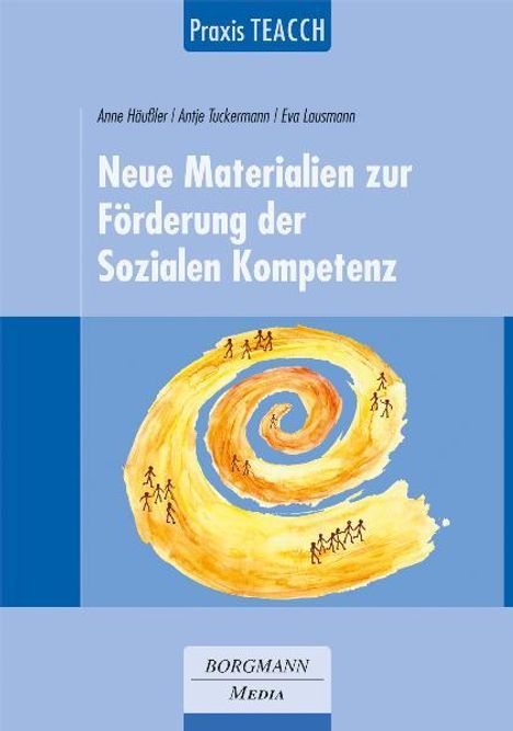 Anne Häußler: Praxis TEACCH: Neue Materialien zur Förderung der Sozialen Kompetenz, Buch