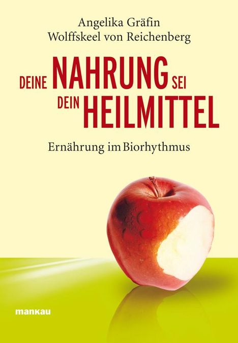 Angelika Wolffskeel von Reichenberg: Deine Nahrung sei dein Heilmittel - Ernährung im Biorhythmus, Buch