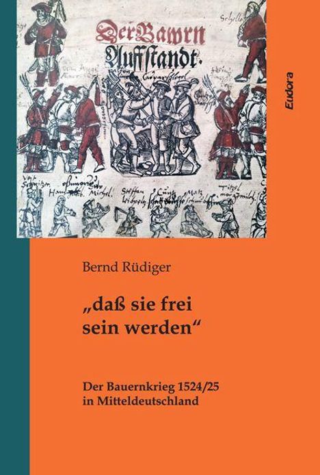 Buchcover: Aufschrift "„daß sie frei sein werden“". Oberer Teil zeigt historische Illustration mit kämpfenden Personen.