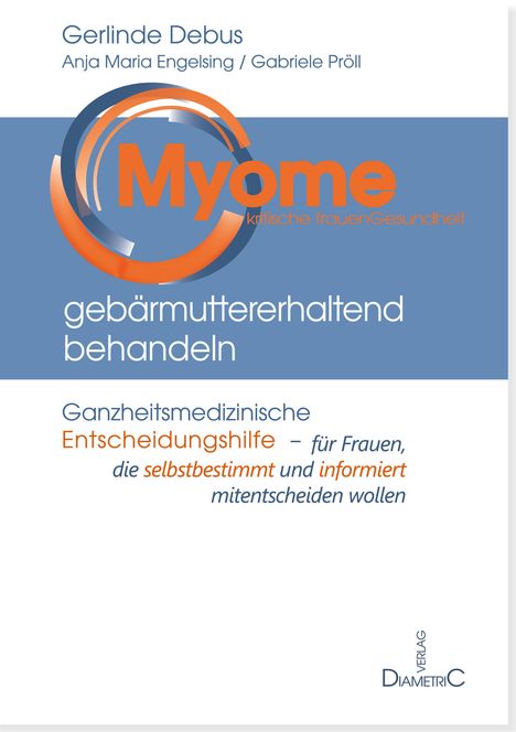 "Myome, kritische frauengesundheit; gebärmuttererhaltend behandeln. Ganzheitsmedizinische Entscheidungshilfe." 

Grafik mit Kreiselement.