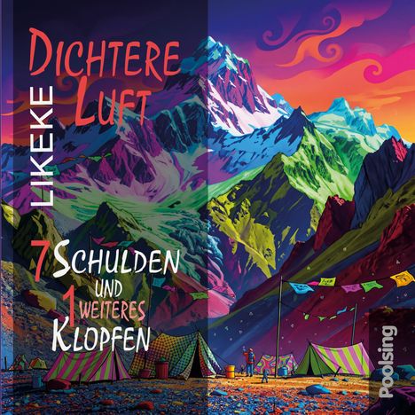Texte: "Dichtere Luft", "LikeKe", "7 Schulden und 1 weiteres Klopfen", "Pooling". Illustration: Bunte Berge und Zelte.