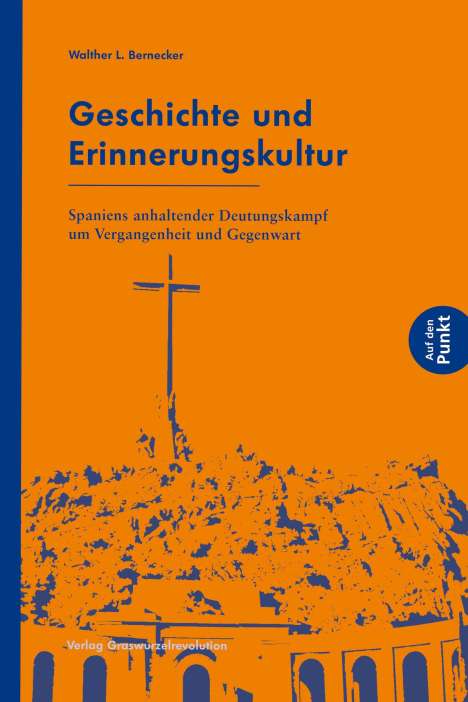 Walther L. Bernecker: Geschichte und Erinnerungskultur, Buch