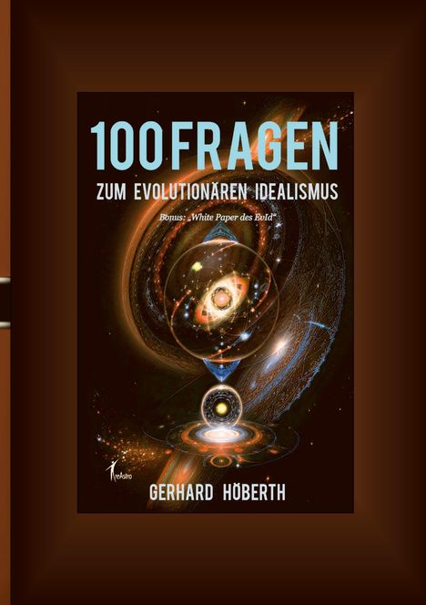 Gerhard Höberth: 100 Fragen zum Evolutionären Idealismus, Buch