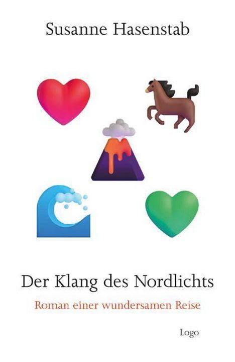 Der Text „Susanne Hasenstab“, „Der Klang des Nordlichts“, „Roman einer wundersamen Reise“. Oben Symbole: Herz, Pferd, Vulkan, Welle, Herz. Unten steht „Logo“.