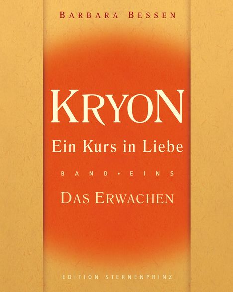 Barbara Bessen: Kryon 01. Ein Kurs in Liebe - Das Erwachen, Buch