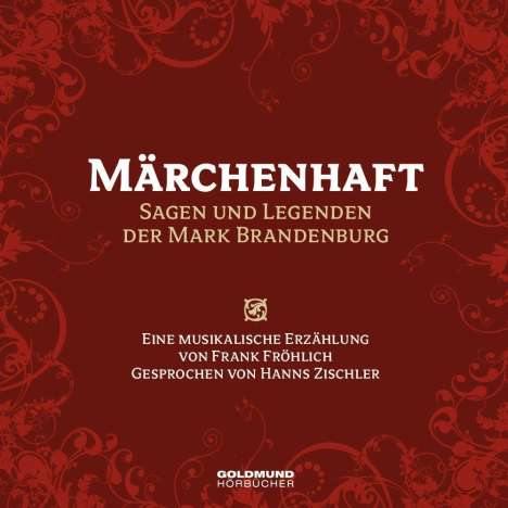 Märchenhaft - Sagen &amp; Legenden der Mark Brandenburg, CD