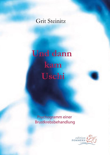 Grit Steinitz: Und dann kam Uschi, Buch