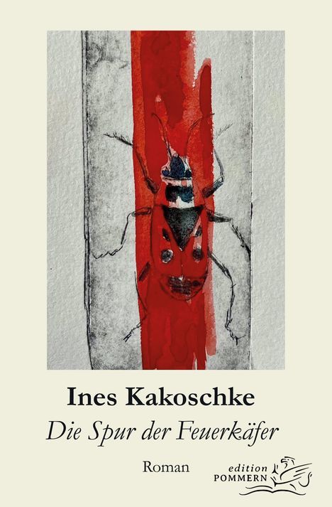 Ines Kakoschke: Die Spur der Feuerkäfer, Buch