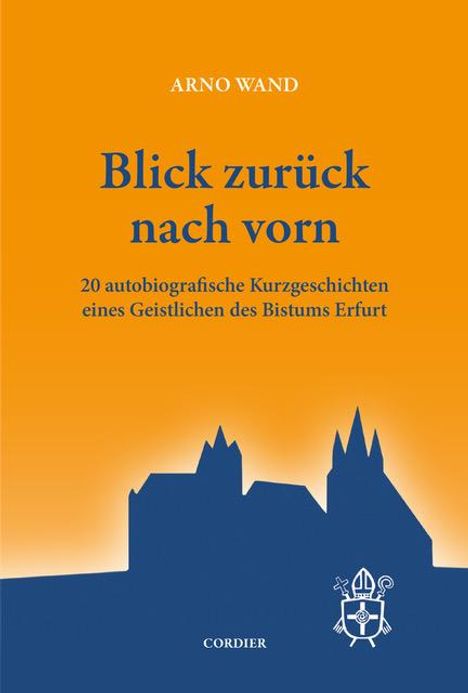 Arno Wand: Blick zurück nach vorn, Buch