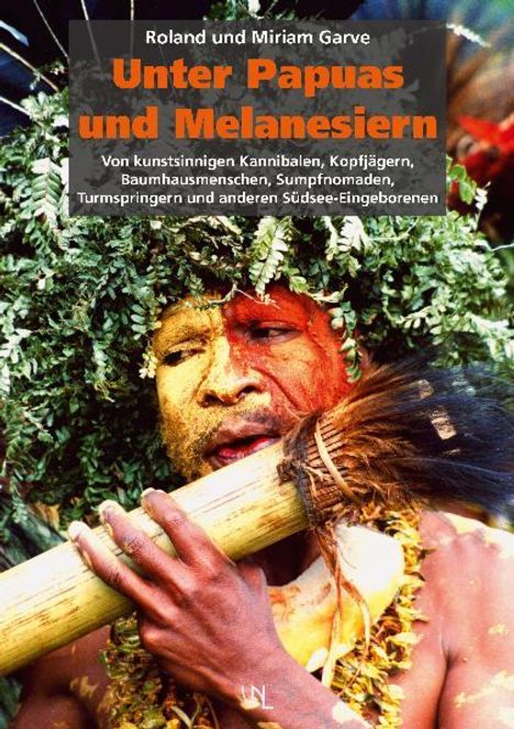 Roland Garve: Unter Papuas und Melanesiern, Buch