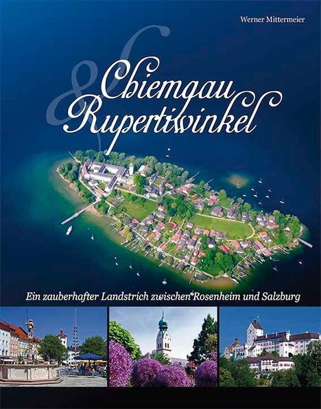 Werner Mittermeier: Chiemgau und Rupertiwinkel, Buch