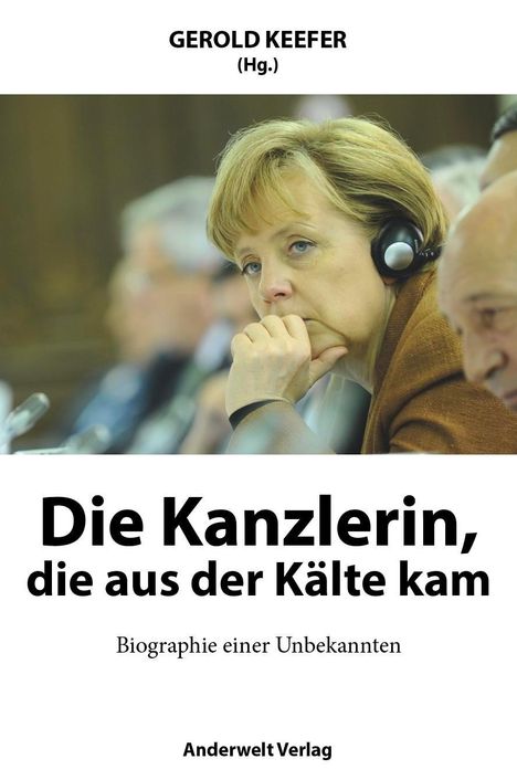 Gerold Keefer: Die Kanzlerin, die aus der Kälte kam, Buch