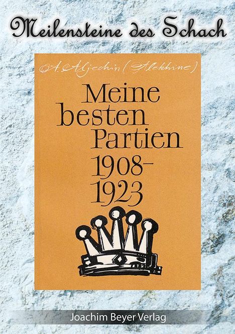 Alexander Aljechin: Meine besten Partien 1908-1923, Buch