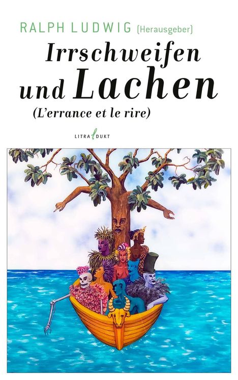 Irrschweifen und Lachen. L'errance et le rire, Buch