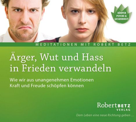 Robert T. Betz: Ärger, Wut und Hass in Frieden verwandeln - Meditations-CD, CD