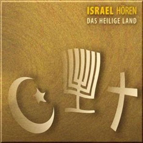 Israel hören - Das Heilige Land - Das Israel-Hörbuch, CD