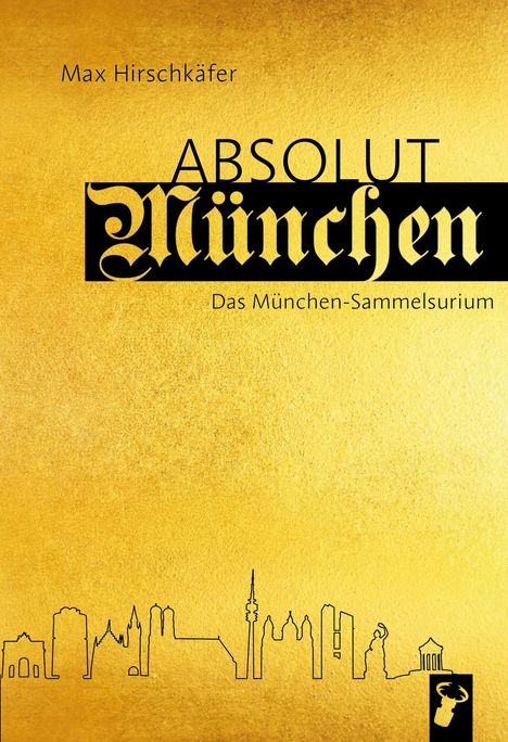 Max Hirschkäfer: Absolut München, Buch