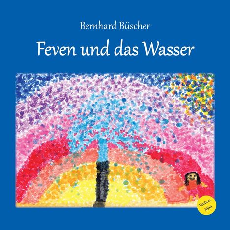 Bernhard Büscher: Feven und das Wasser, Buch