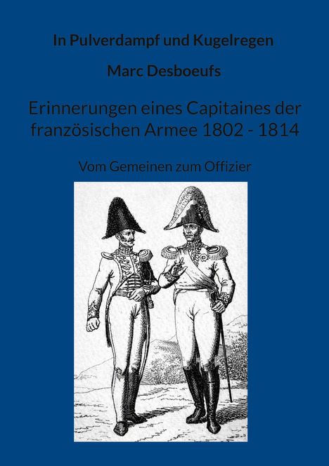 Blauer Hintergrund, schwarzer Text: Titel über Erinnerungen eines Kapitäns der französischen Armee 1802–1814. Zeichnung zweier Soldaten.