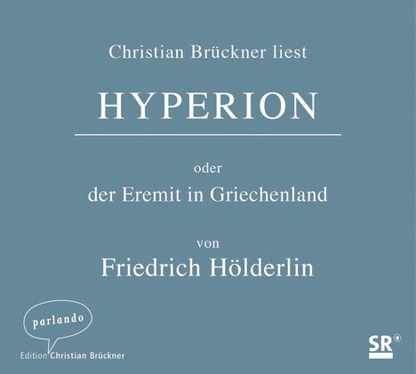 Friedrich Hölderlin: Hyperion oder der Eremit in Griechenland, CD