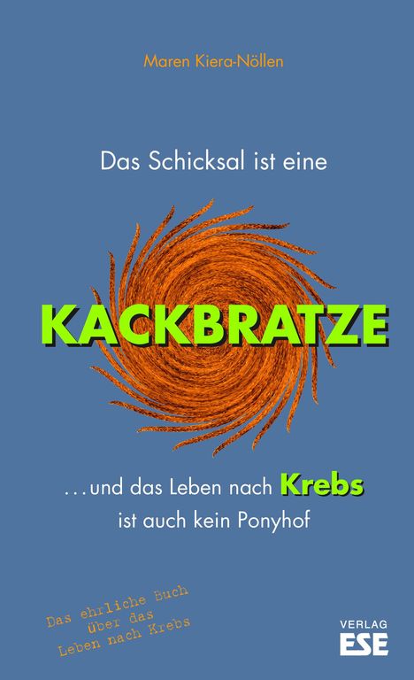 Maren Kiera-Nöllen: Das Schicksal ist eine Kackbratze, Buch