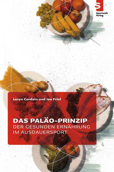 Loren Cordain: Das Paläo-Prinzip der gesunden Ernährung im Ausdauersport, Buch