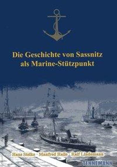 Hans Steike: Die Geschichte von Sassnitz als Marine-Stützpunkt, Buch
