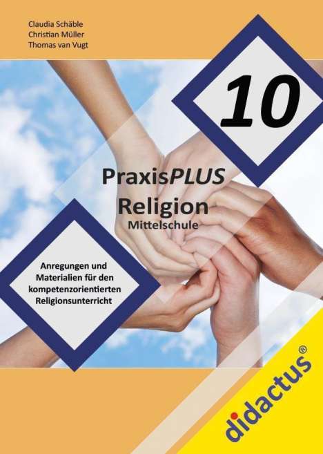 Claudia Schäble: PraxisPLUS Religion 10 für die Mittelschule, Buch