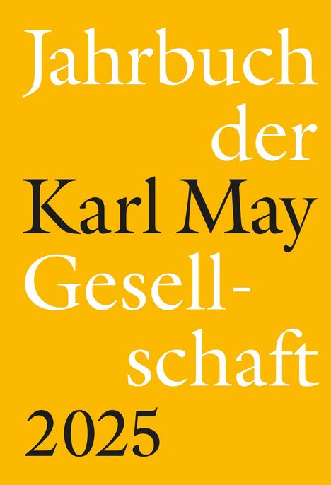 Text: "Jahrbuch der Karl May Gesellschaft 2025" auf gelbem Hintergrund in eleganter Schrift.
