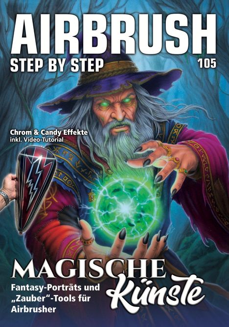 Text: "AIRBRUSH STEP BY STEP 105", "Chrom & Candy Effekte inkl. Video-Tutorial", "MAGISCHE Künste"

Ein bärtiger Zauberer mit leuchtenden Augen, der eine grüne magische Kugel hält, umgeben von blauen Bäumen.