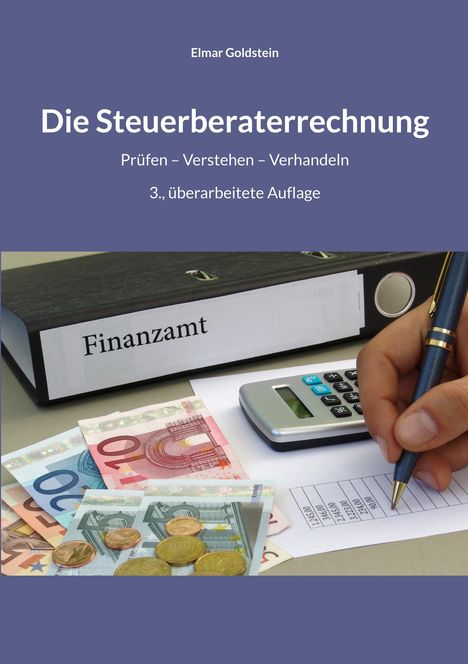Oben: „Elmar Goldstein“. Titel: „Die Steuerberaterrechnung“. Untertitel: „Prüfen - Verstehen - Verhandeln“. Ordner mit „Finanzamt“.