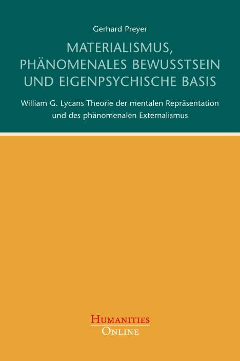 Gerhard Preyer: Materialismus, phänomenales Bewusstsein und eigenpsychische Basis, Buch