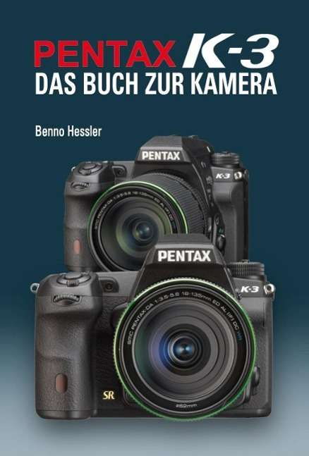 Benno Hessler: Pentax K-3, Buch