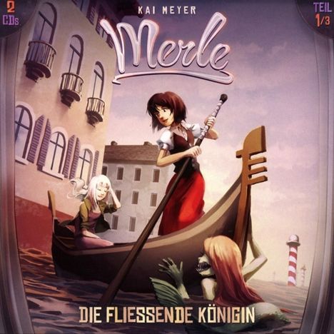 Kai Meyer: Merle 1. Die fließende Königin, 2 CDs