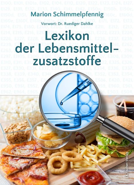 Marion Schimmelpfennig: Schimmelpfennig, M: Lexikon der Lebensmittelzusatzstoffe, Buch
