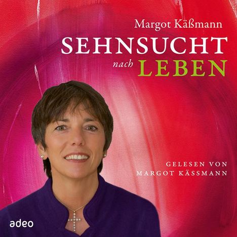 Margot Käßmann: Sehnsucht nach Leben - Hörbuch, CD