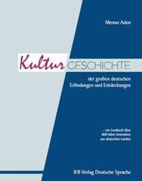 Menno Aden: Die Kulturgeschichte der großen deutschen Erfindungen und Entdeckungen, Buch