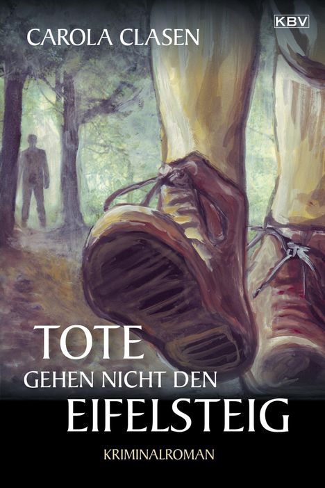 Carola Clasen: Tote gehen nicht den Eifelsteig, Buch