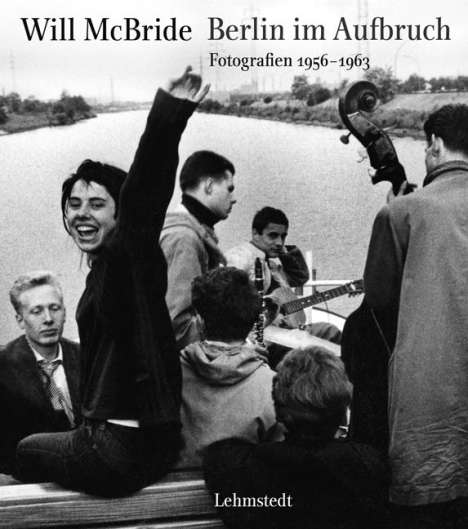 Will McBride: Berlin im Aufbruch. Fotografien 1956-1963, Buch